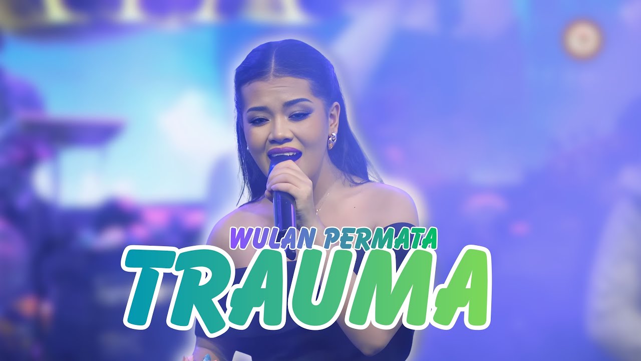 TRAUMA - WULAN PERMATA |  Mardatila Group
