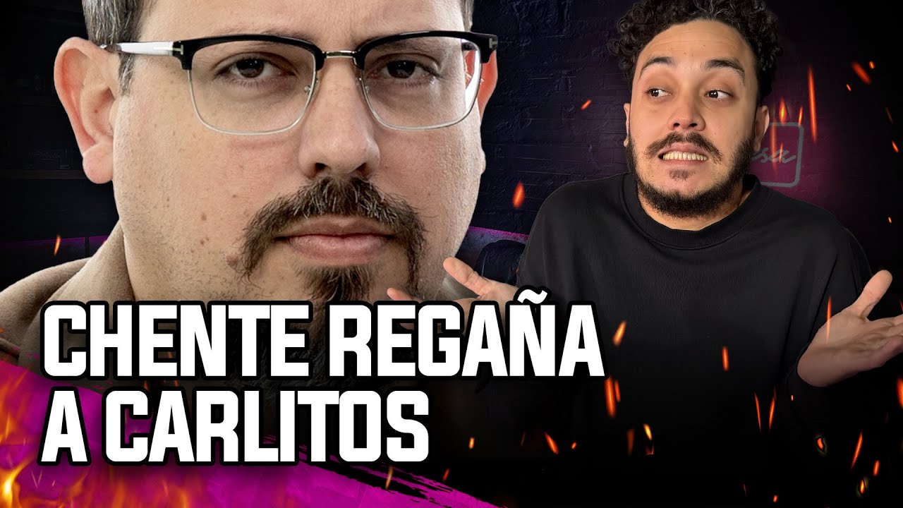 CHENTE REGAÑA A CARLITOS EN EL PODCAST