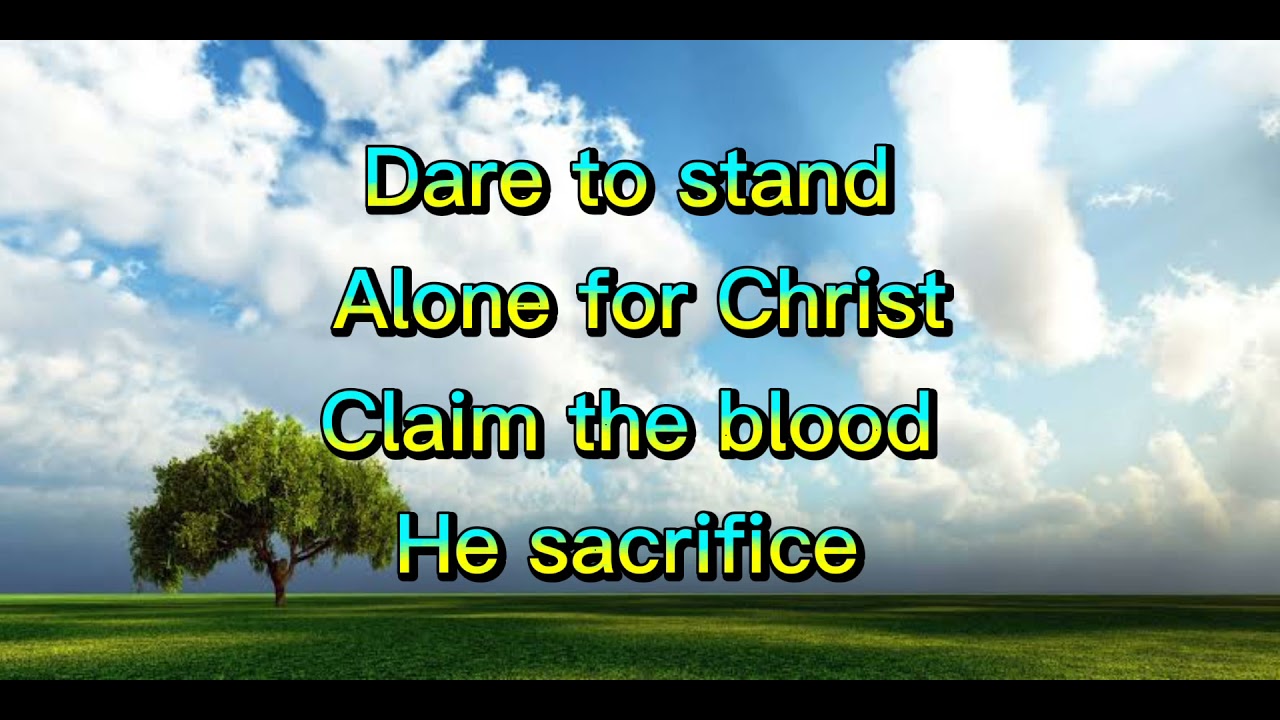Dare to stand(alone for Christ) choir