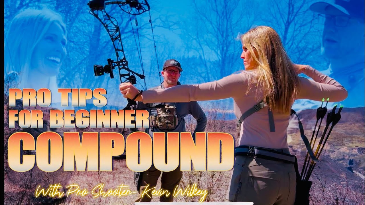 Compound Archery: Beginner Shooting Tips and Techniques With Pro Shooter Kevin Wilkey