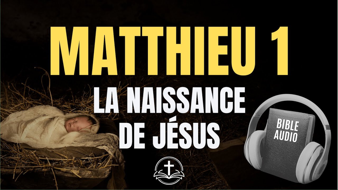 🎧 MATTHIEU 1 &ndash; La lign&eacute;e du Messie &ndash; Bible Audio en Fran&ccedil;ais (Louis Segond)