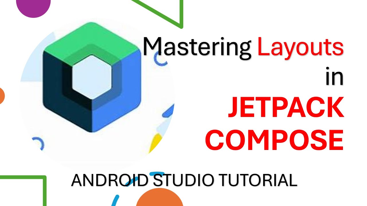 Layouts in Jetpack Compose | Android Studio 2025