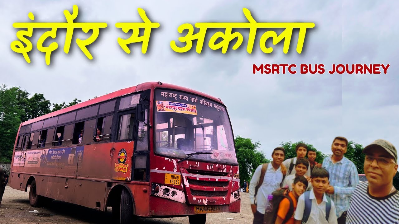 INDORE TO AKOLA  MSRTC BUS JOURNEY  | MSRTC Bus Travel Vlog | Indore Akola Road Trip #msrtc #lalpari