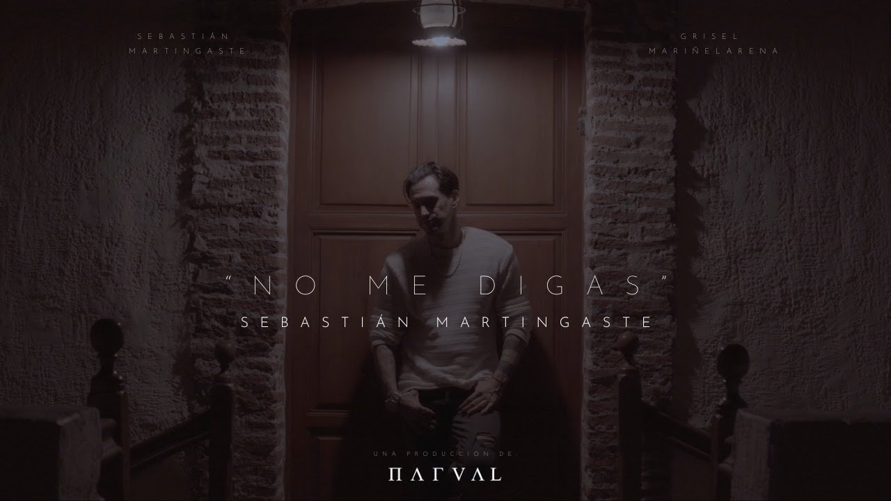 No Me Digas Sebastian Martingaste VIDEOCLIP OFICIAL