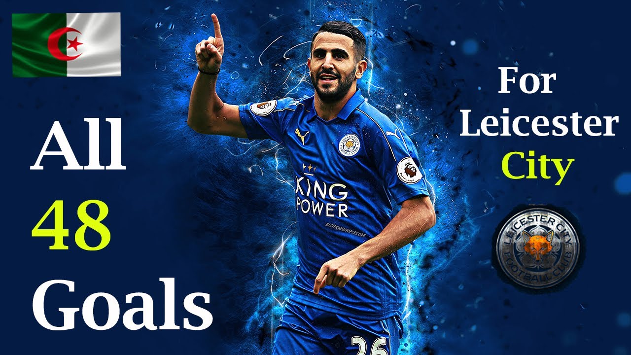 ALL MAHREZ GOALS FOR LEICESTER // جميع أهداف رياض محرز مع ليستر سيتي
