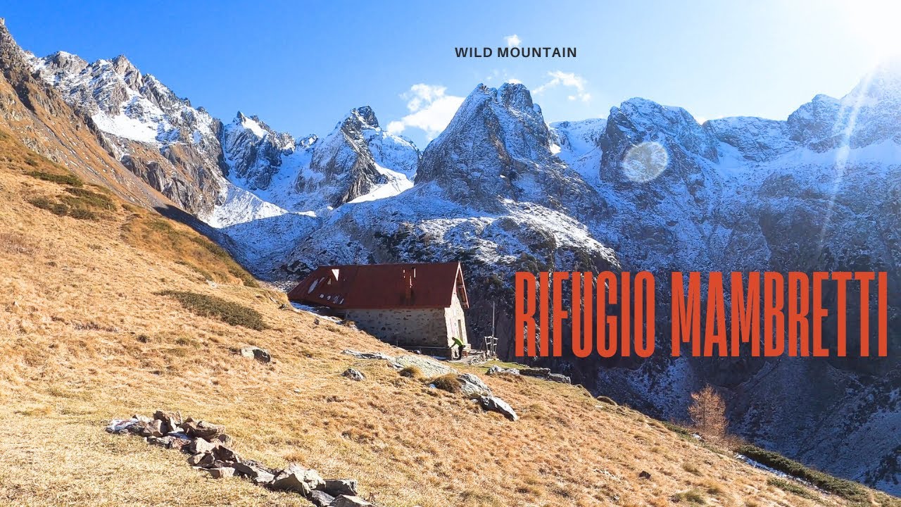 Tra le Montagne ancora Selvagge [Capanna/Rifugio Luigi Mambretti e il Lago di Scais]