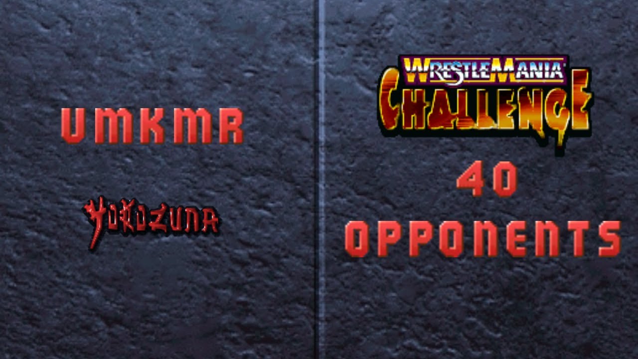 WrestleMania Challenge 40 Opponents / Yokozuna #1