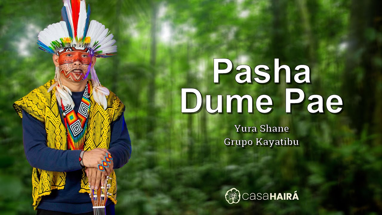 Pasha Dume Pae - YURA SHANE - Grupo Kayatibu - Casa Hairá - Ayahuasca