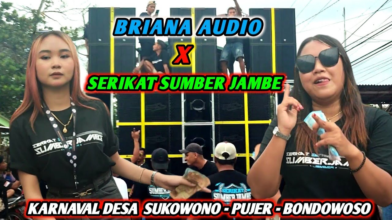 BRIANA AUDIO ❌ SERIKAT SUMBER JAMBE‼️KARNAVAL DESA SUKOWONO - PUJER - BONDOWOSO 2026