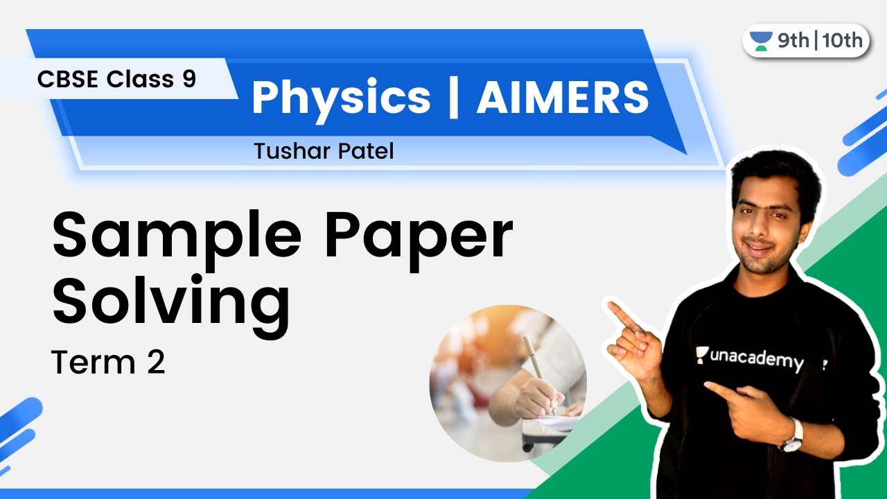 Class 9 Physics: Sample Paper Solving | Term 2 | AIMERS | Physics | Tushar Patel
