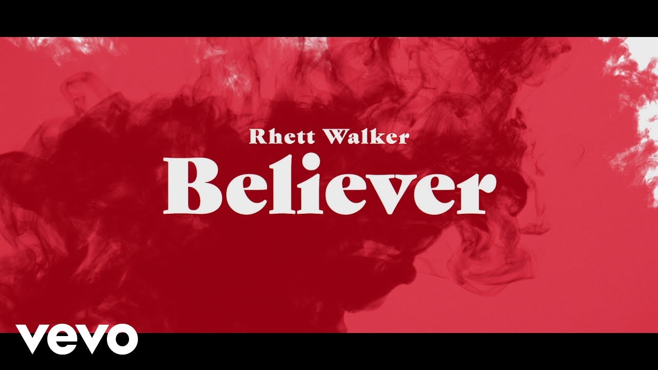 Rhett Walker - Believer (Official Lyric Video)
