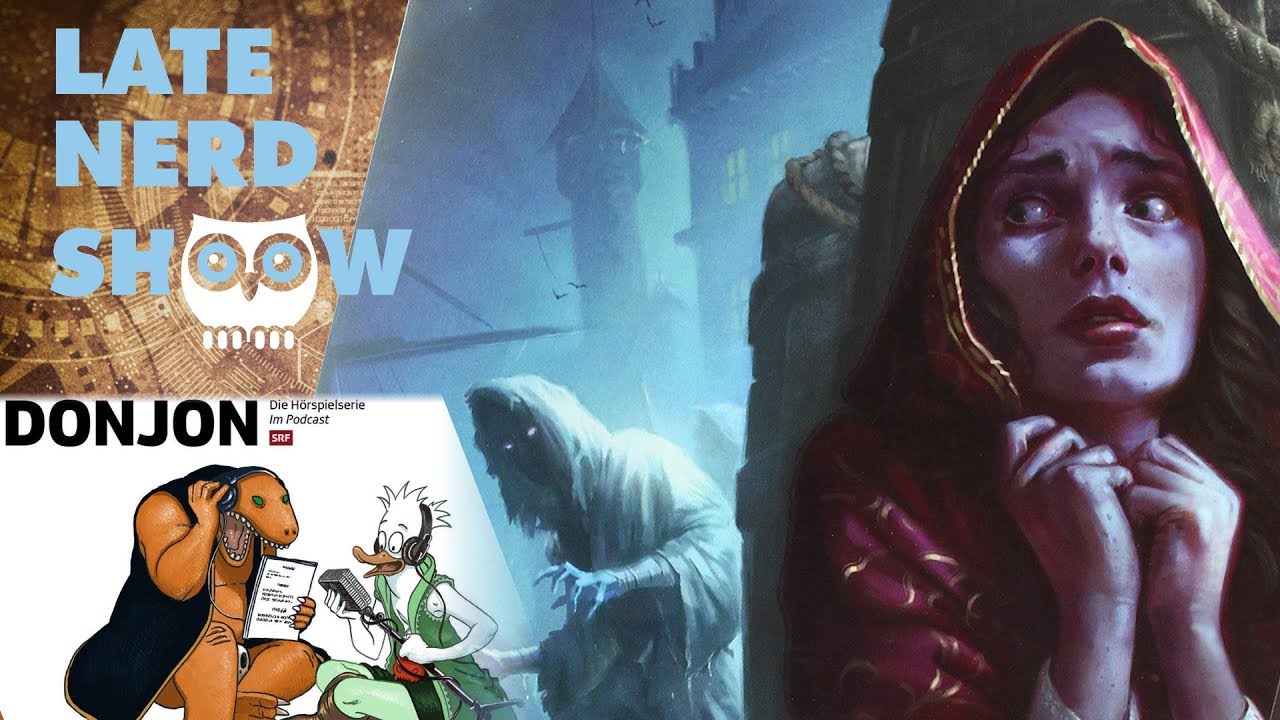 Late Nerd Show 231: DSA5: Grauen aus dem Nebel (Havena-Abenteuer) und Donjon-H&ouml;rspiel