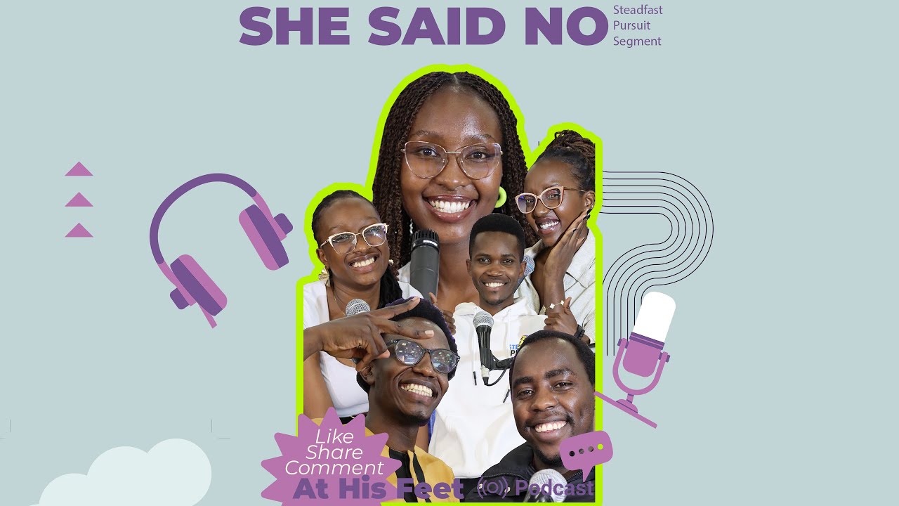 She Said No Recap | At His Feet Podcast -Steadfast Pursuit Segment