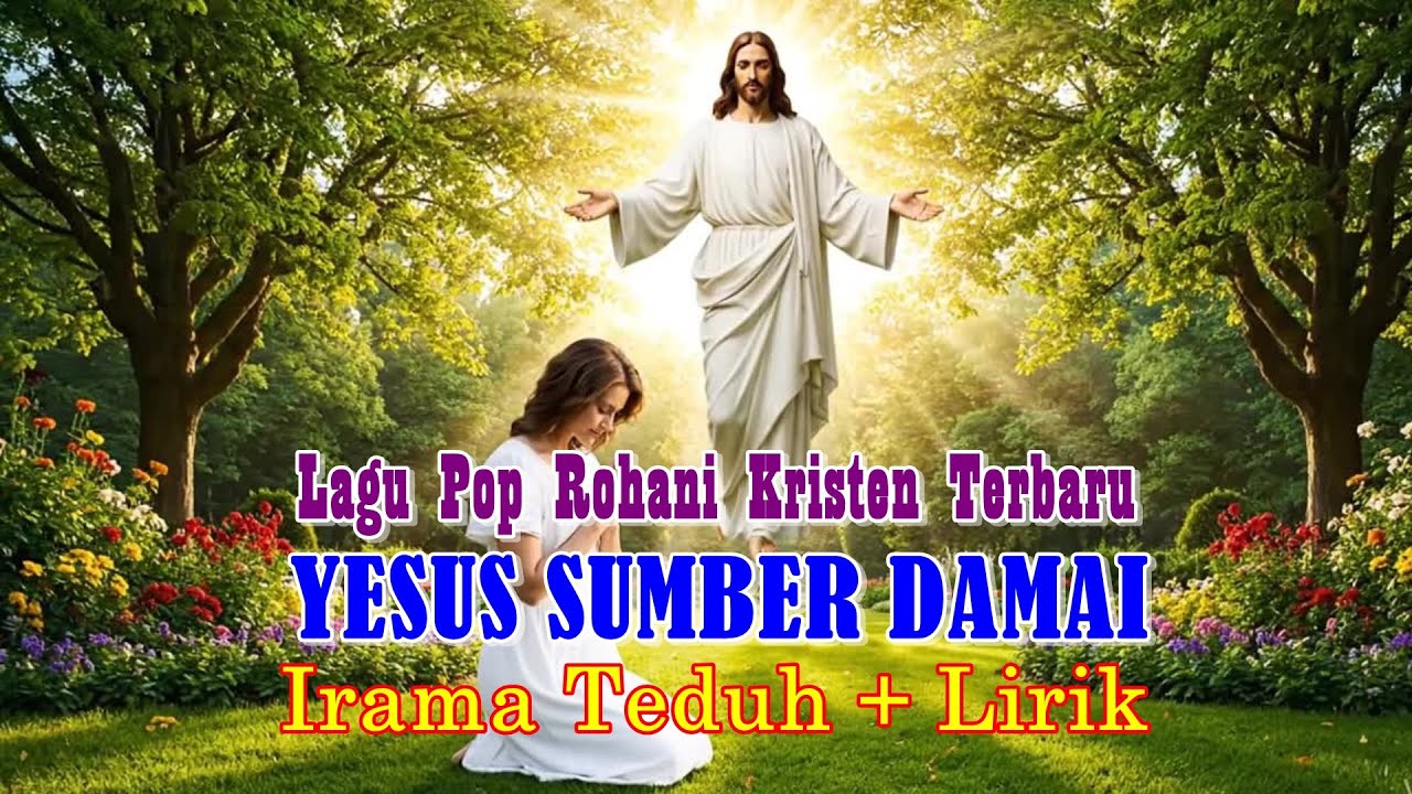 Yesus, Sumber Damai | Lagu Rohani Kristen Terbaru yang Menyentuh Hati Untuk Saat Teduh & Penyembahan