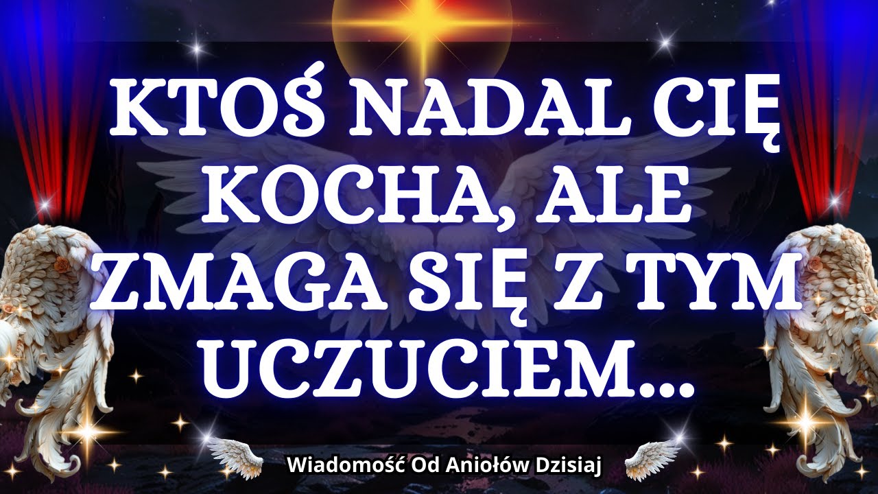 💌❤️Ktoś nadal cię kocha, ale zmaga się z tym uczuciem... | wiadomość od aniołów miłości