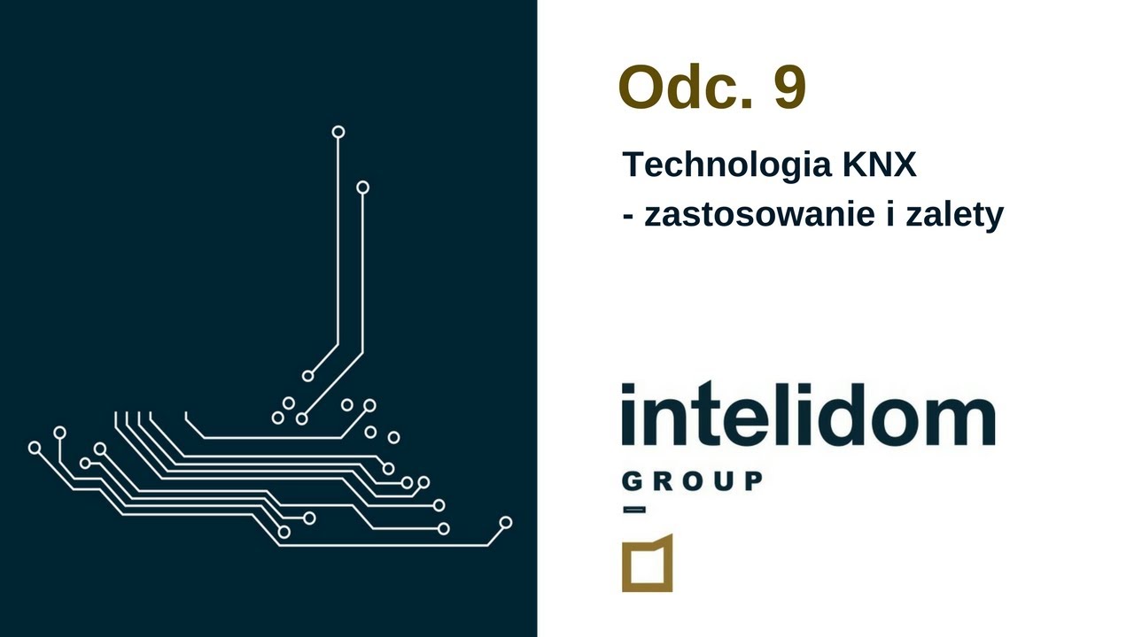 INTELIGENTNY DOM - Technologia KNX - zastosowanie i zalety.