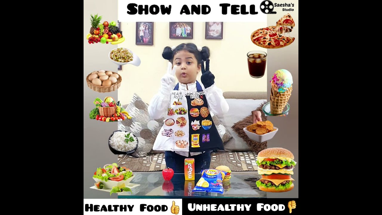 Show & Tell - Healthy VS Unhealthy Food