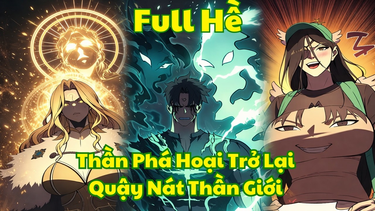 [FULL - Hề Hước] Thần Phá Hoại Comback Giải Cứu Thế Giới | Review Truyện Tranh