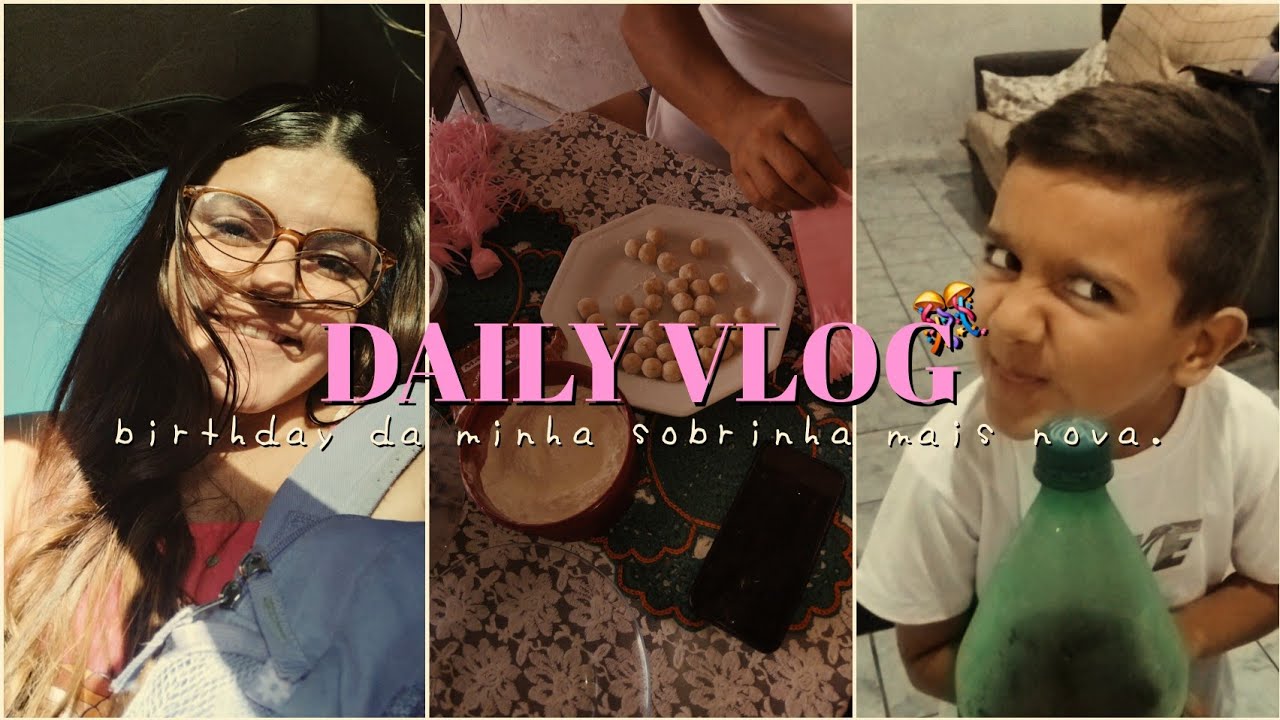 Daily vlog 🎊 #1 | birthday da minha sobrinha mais nova