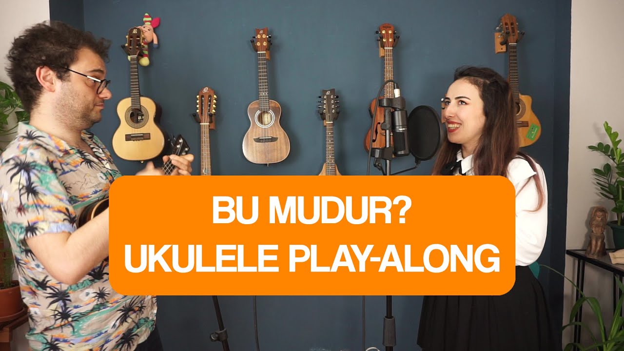 BU MUDUR? - NURCİHAN G&Uuml;R & ERKİN SOYLU (UKULELE PLAY-ALONG)
