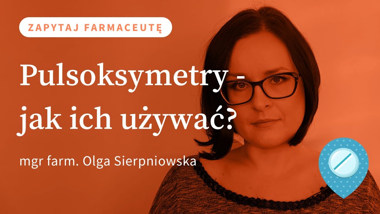 PULSOKSYMETR - jaki wybrać? Jak korzystać? Na co zwr&oacute;cić uwagę? #ZapytajFarmaceutę