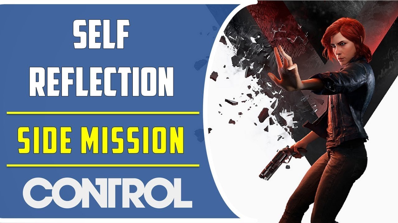 Self Reflection | Side Mission | Control Game