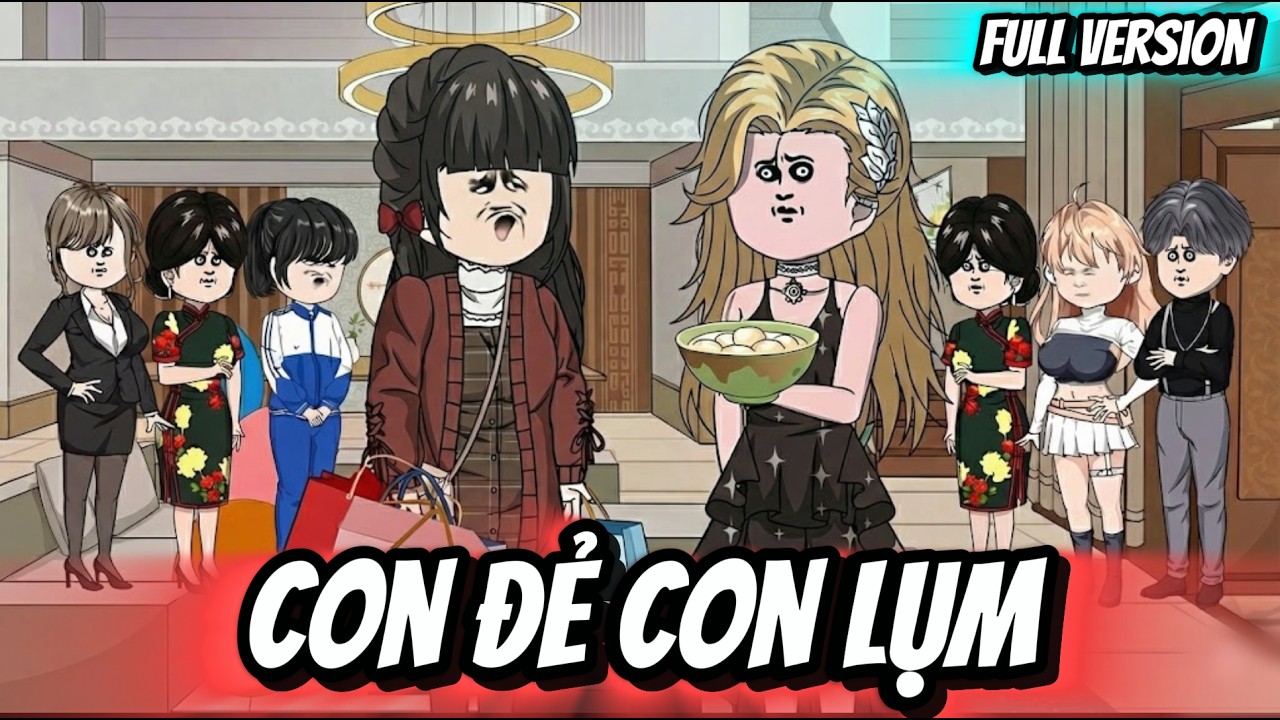 Full Version | Con Đẻ Con Lụm | Thỏ Thúi VietSub