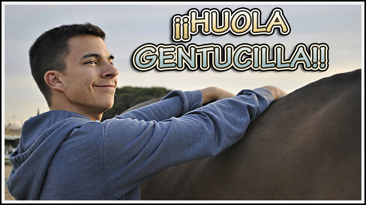 &iexcl;HUOLA GENTUCILLA!