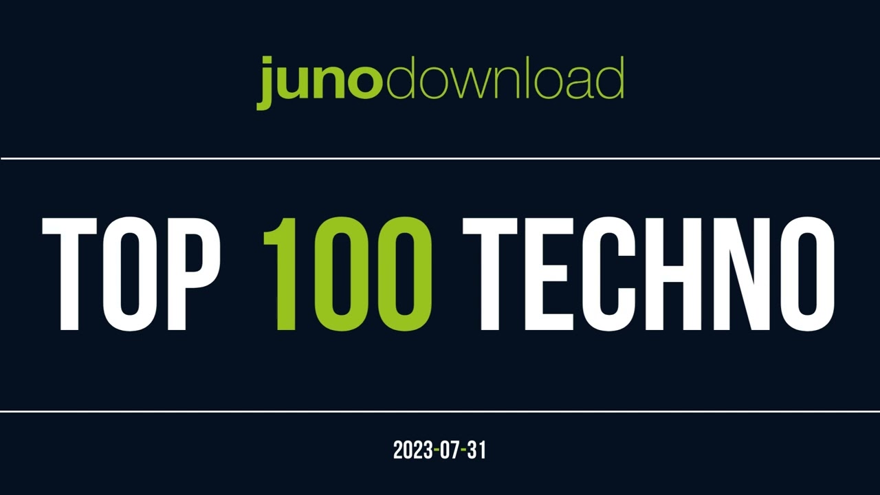 Junodownload Top 100 Techno + Bonus Tracks 2023-07-31