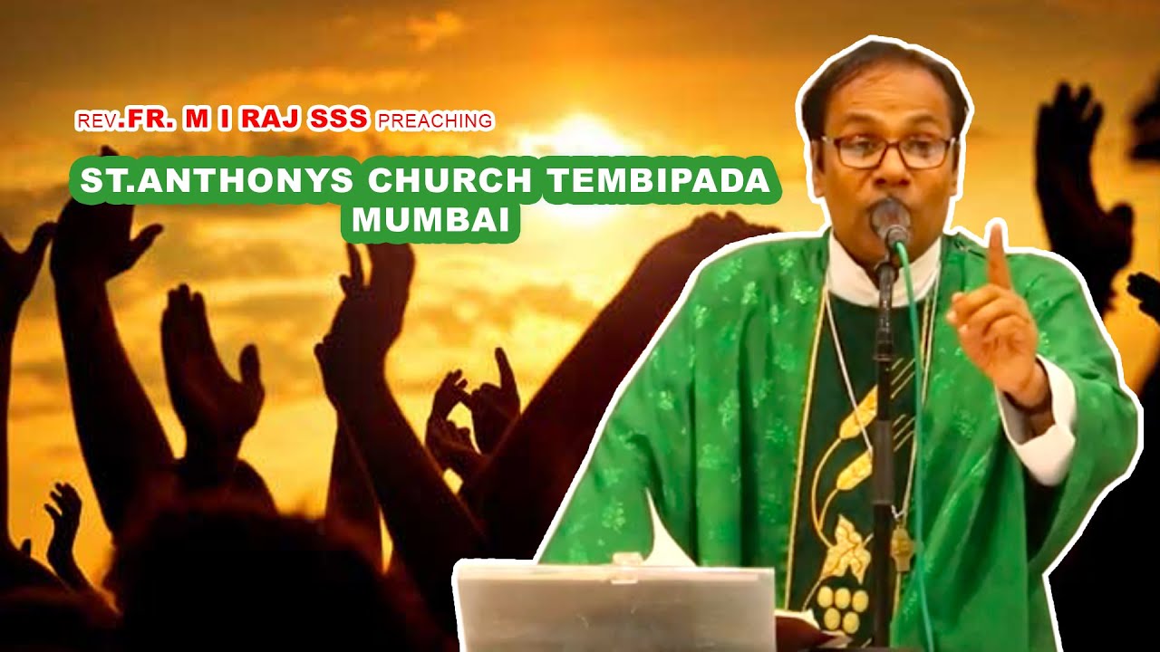 Rev.Fr. M I RAJ SSS preaching at St.Anthonys Church Tembipada | Mumbai 03\12\19