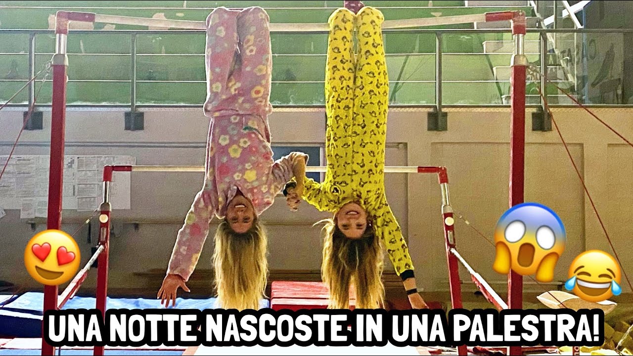 UNA NOTTE NASCOSTE IN UNA PALESTRA! *ci hanno quasi scoperte* ♕