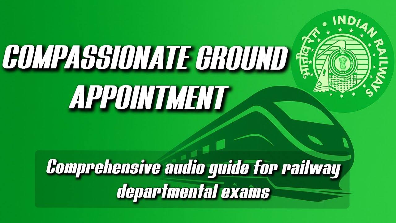 Compassionate Ground Appointment in Indian Railways | Complete Rules & Eligibility | Railway Exams