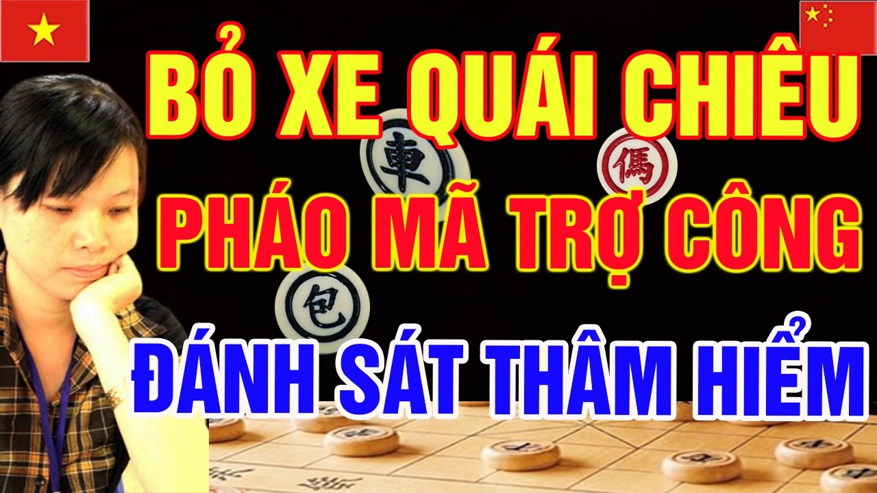 BỎ XE QUÁI CHIÊU:  Pháo Mã trợ công hạ sát Đại sư TQ cực thâm hiểm