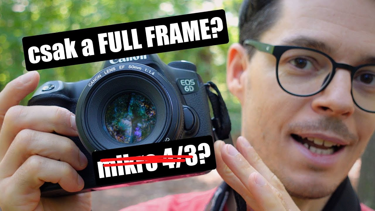 Fényképezőgépek összehasonlítása: FULL frame |  APS-C |  mikro 4/3 szenzor?