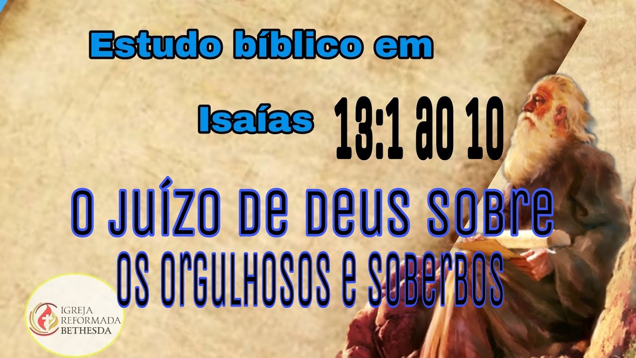 Isaias 13 1 ao 10 - O juízo de Deus sobre os Soberbos e orgulhosos