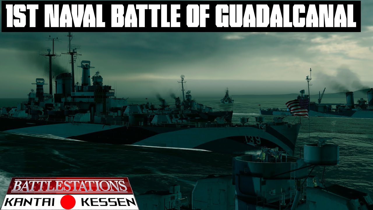 1st Naval Battle of Guadalcanal | Battlestations Kantai Kessen Mod 2024