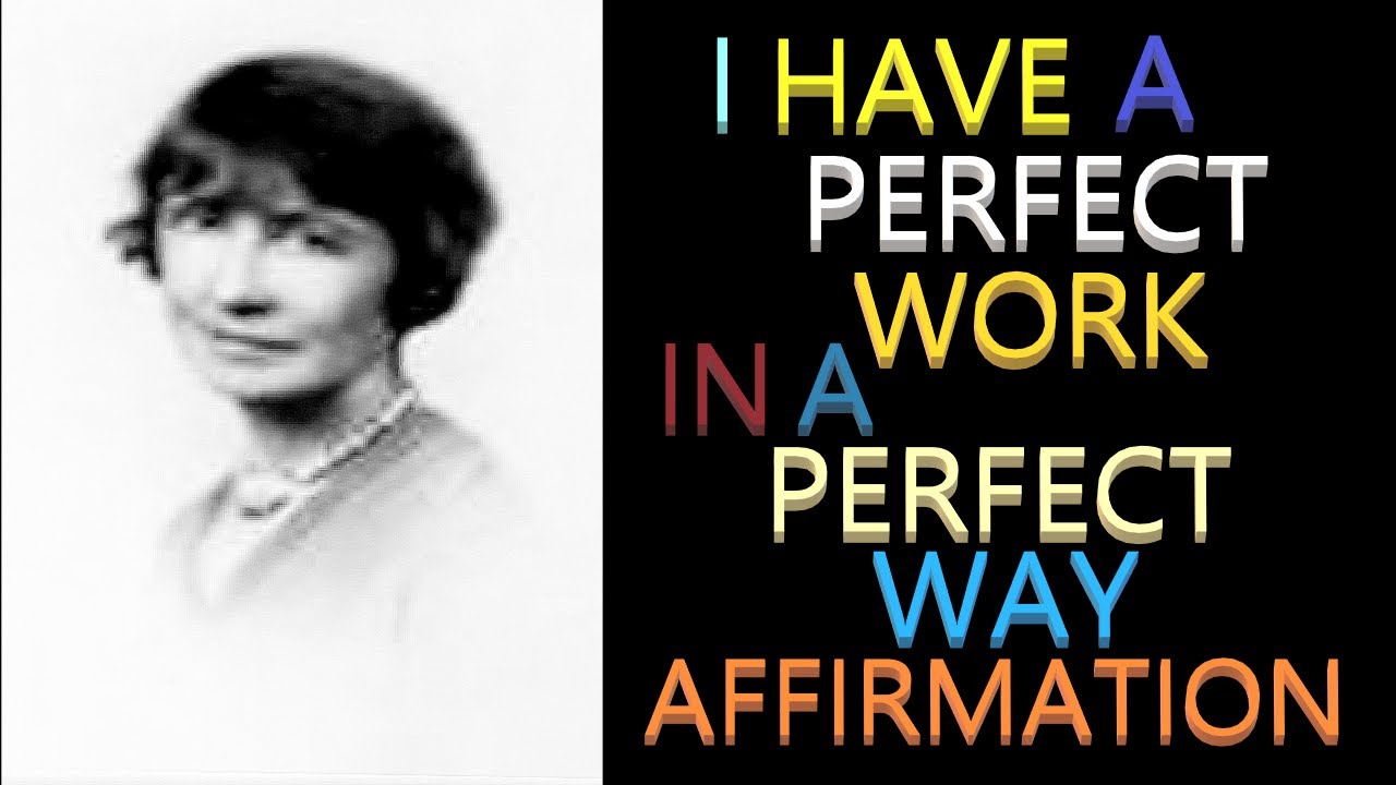 I Have a Perfect Work In a Perfect Way Affirmation | Florence Scovel Shinn