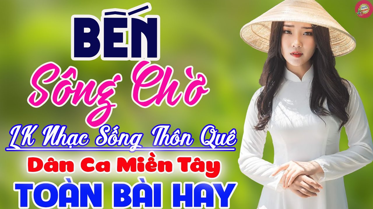 Bến Sông Chờ, Áo Mới Cà Mau✔️LK Nhạc Sống Thôn Quê Chọn Lọc Hay Nhất - Dân Ca Miền Tây