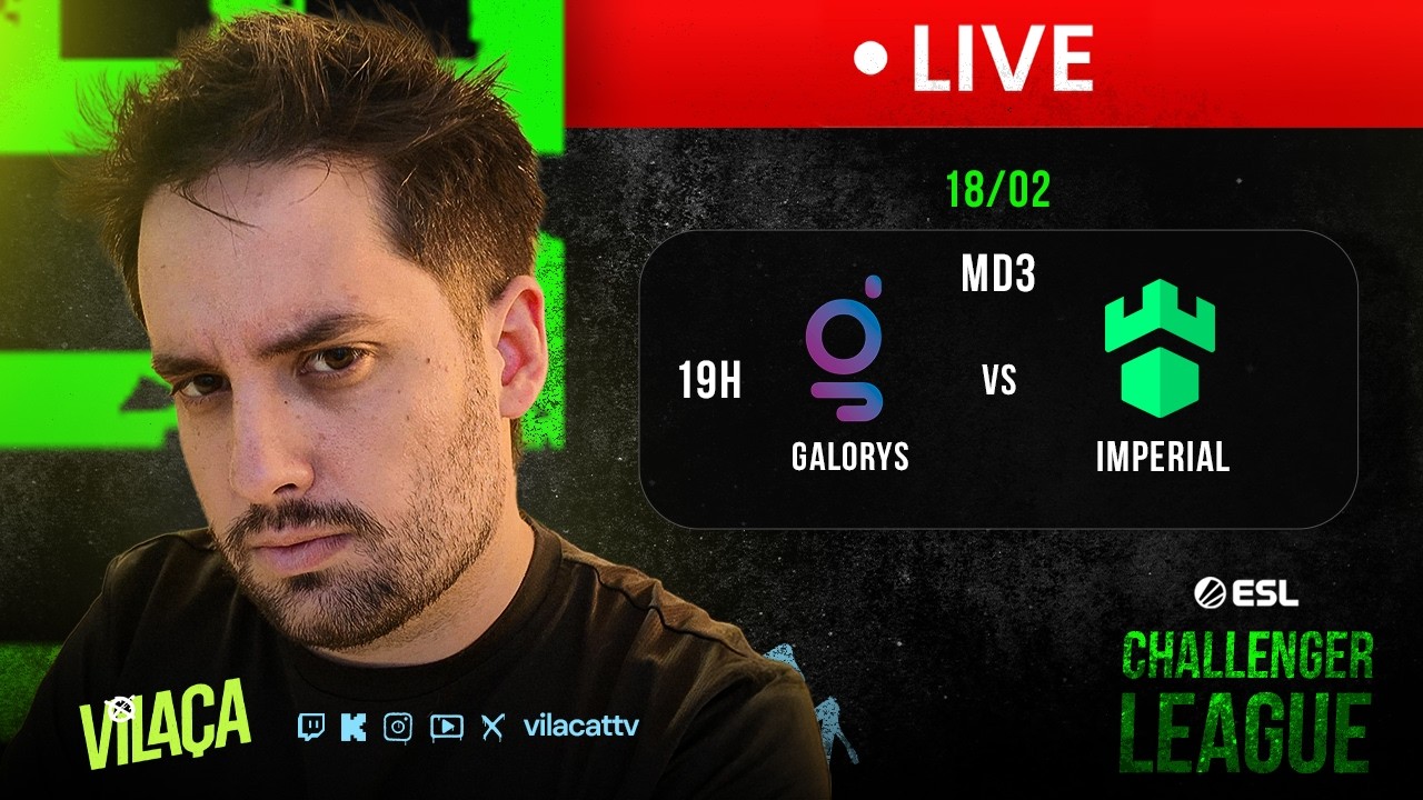 LIVE: GALORYS vs. IMPERIAL | ESL Challenger League | Season 51 | @vilacattv SA