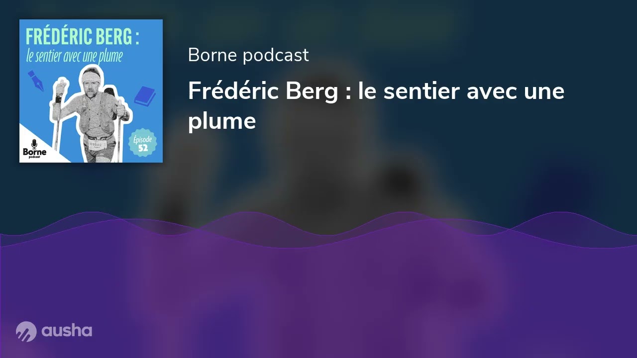 Frédéric Berg : le sentier avec une plume