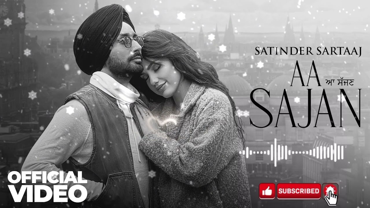 Aa Sajan Song | Satinder Sartaaj | Heart Touching Punjabi Sufi Love Song | CrownofMelody