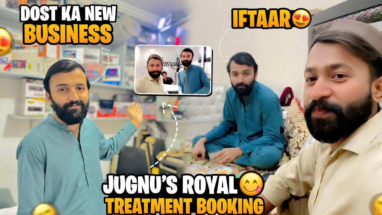 Dost Ka New Business 😍 | Jugnu’s Royal Treatment Booking 👑 | Special Iftaar with Friend 🍽️