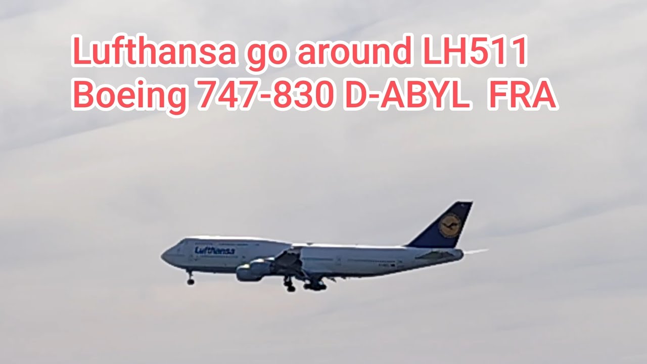 go around Lufthansa Boeing 747-830 D-ABYL from Buenos Aires LH511 Airport Frankfurt 