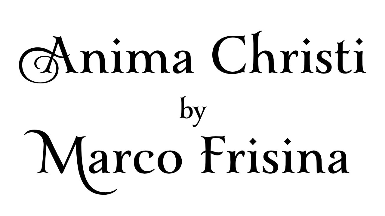 Anima Christi • Marco Frisina • SATB LEARNING TRACK