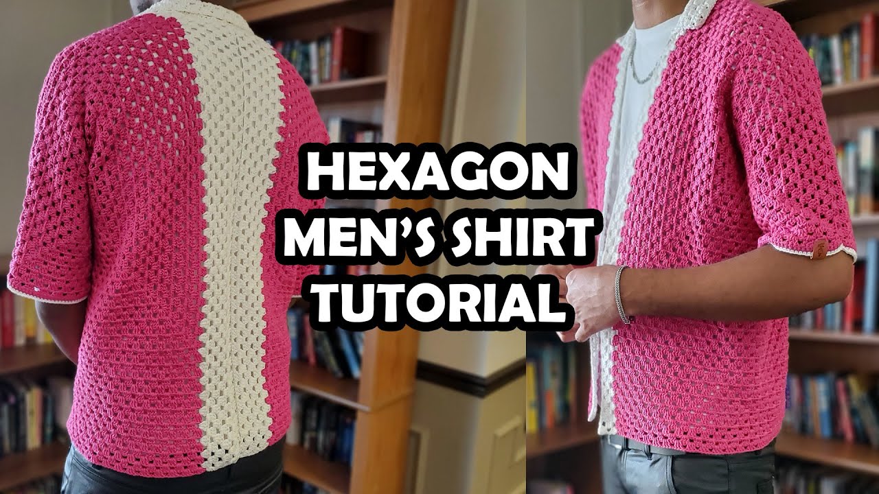 HEXAGON MEN'S SHIRT CROCHET TUTORIAL #crochet #shirt #clothing