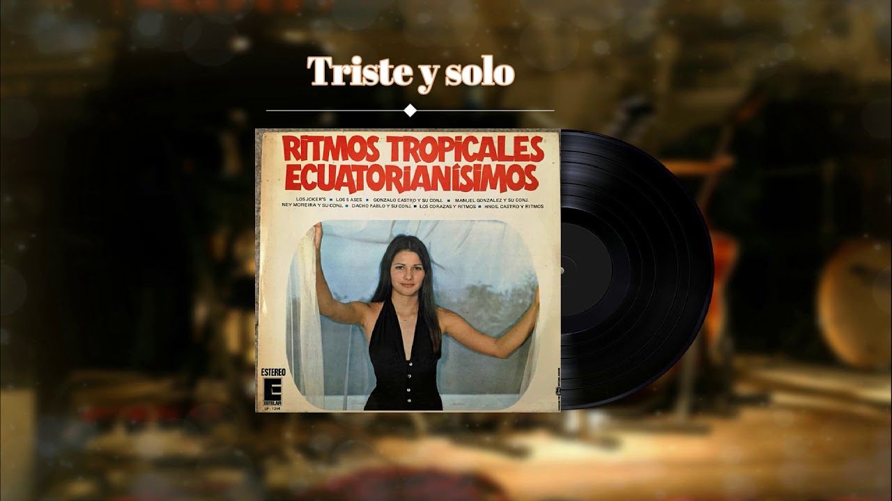 Julio Lalama - Triste y Solo
