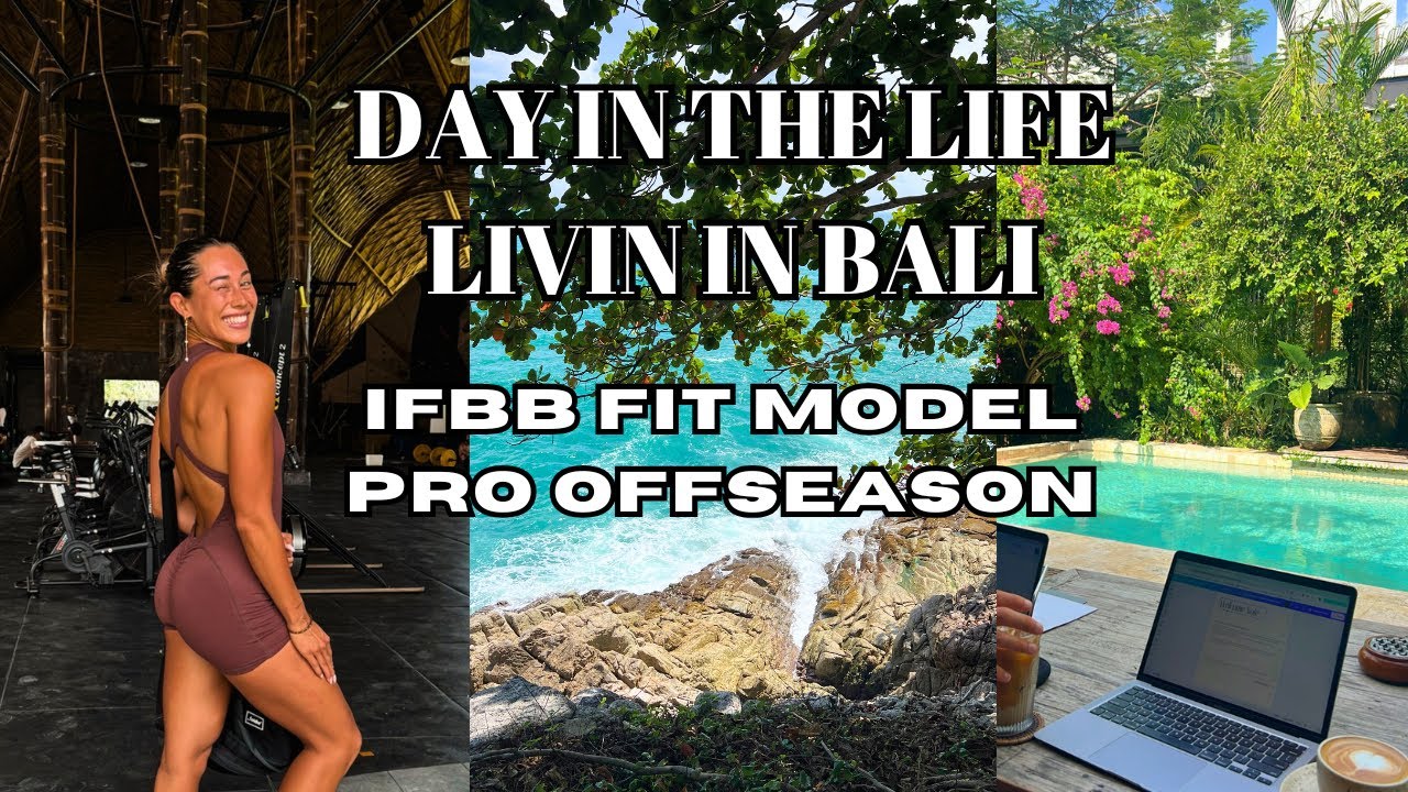Day in my Life Living in Bali: IFBB Fit Model Pro Offseason