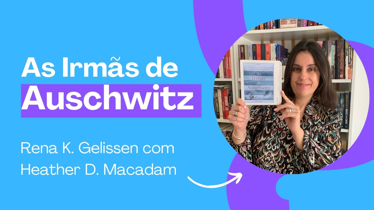 As Irmãs de Auschwitz de Rena K. Gelissen e Heather D. Macadam