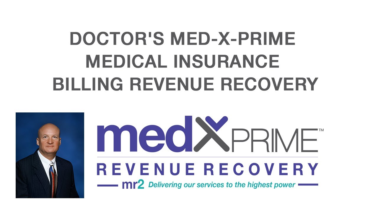 DOCTOR'S MED-X-PRIME MEDICAL INSURANCE BILLING REVENUE RECOVERY