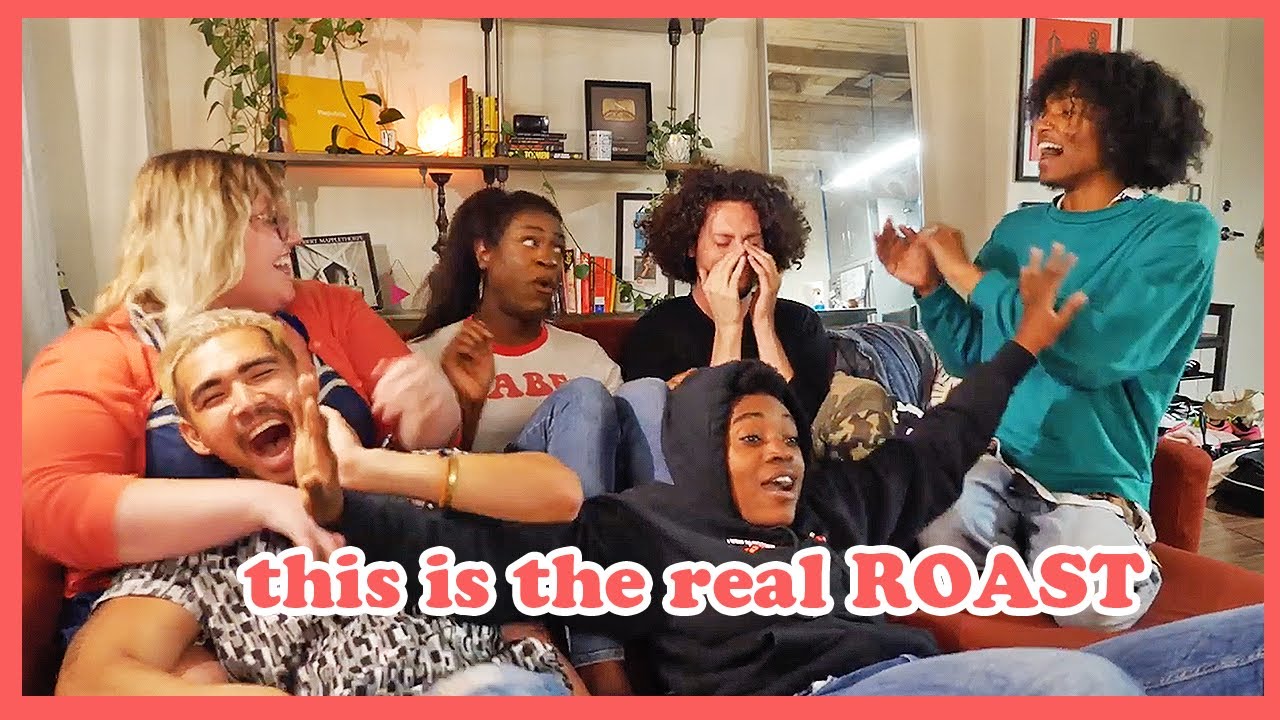 ROASTING OUR BEST FRIEND (LIKE REALLY THIS TIME)